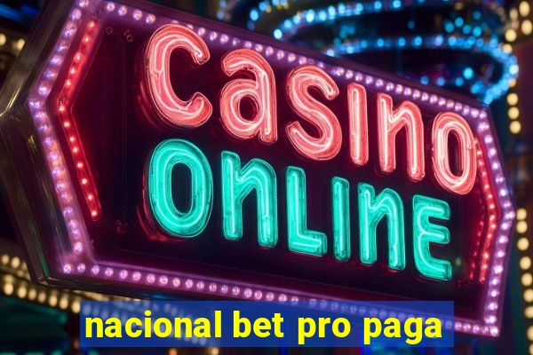 nacional bet pro paga